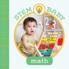 STEM Baby: Math: (STEM Books for Babies, Tinker and Maker Books for Babies) By Dana Goldberg, Teresa Bonaddio (Designed by) Cover Image