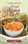 Candida Health Through Living Foods By Lalita Salas, Michele M. Jarvey (Designed by) Cover Image