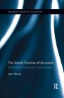 The Social Function of Accounts: Reforming Accountancy to Serve Mankind (Routledge Studies in Accounting) Cover Image