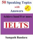 50 Speaking Topics with Answers-Book 2: Achieve band 8 or more Cover Image