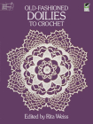 Old-Fashioned Doilies to Crochet By Rita Weiss (Editor) Cover Image