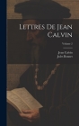 Lettres De Jean Calvin; Volume 2 By Jules Bonnet, Jean Calvin Cover Image