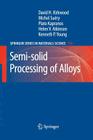 Semi-Solid Processing of Alloys By David H. Kirkwood, Michel Suéry, Plato Kapranos Cover Image