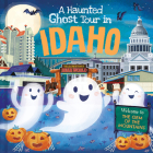 A Haunted Ghost Tour in Idaho By Gabriele Tafuni (Illustrator), Louise Martin Cover Image