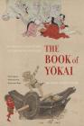 The Book of Yokai: Mysterious Creatures of Japanese Folklore Cover Image