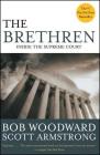 The Brethren: Inside the Supreme Court By Bob Woodward, Scott Armstrong Cover Image