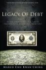 Legacy of Debt: Do You Know Money Is a Plan to Transfer Your Wealth Away from You? By Marco Kwan Ching Chu Cover Image