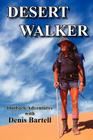 Desert Walker By Denis Bartell Cover Image