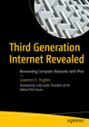 Third Generation Internet Revealed: Reinventing Computer Networks with Ipv6 By Lawrence E. Hughes Cover Image
