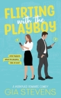 Flirting with the Playboy: An Office Romantic Comedy By Gia Stevens Cover Image