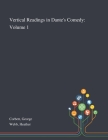 Vertical Readings in Dante's Comedy: Volume 1 Cover Image