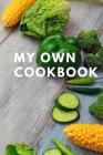 My Own Cookbook: 110 Pages Notebook With Place For Your Favourite Recipes By Your Own Books Cover Image