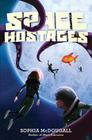 Space Hostages By Sophia McDougall Cover Image