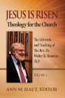 Jesus Is Risen! Volume 1: The Lifework and Teaching of the Rev. Dr. Walter R. Bouman, ThD By Ann M. Haut (Editor) Cover Image