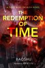 The Redemption of Time: A Three-Body Problem Novel (The Three-Body Problem Series #4) Cover Image