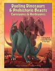 Dueling Dinosaurs & Prehistoric Beasts, Carnivores & Herbivores Coloring Book, Connect the Dots, & Fun Facts! By Sandy Mahony, Mary Lou Brown Cover Image