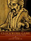 Clockwork Game: The Illustrious Career of a Chessplaying Automaton By Jane Irwin, Nisi Shawl (Editor), Jane Irwin (Artist) Cover Image