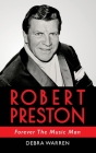 Robert Preston - Forever The Music Man By Warren Cover Image