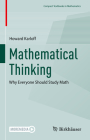 Mathematical Thinking: Why Everyone Should Study Math (Compact Textbooks in Mathematics) By Howard Karloff Cover Image