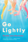 Go Lightly: A Novel By Brydie Lee-Kennedy Cover Image