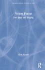 Voices Found: Free Jazz and Singing By Chris Tonelli Cover Image