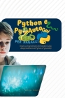 Python e PyAutoGui per ragazzi: Impara a programmare divertendoti: Guida all'apprendimento di Python e PyAutoGUI By Martin Harding Cover Image