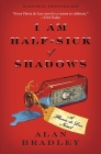 I Am Half-Sick of Shadows: A Flavia de Luce Novel By Alan Bradley Cover Image