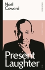Present Laughter (Modern Classics) By Noël Coward, Russell Jackson (Introduction by) Cover Image