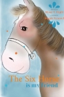 The Six Horse: Is My Friend By Shani T. Night, Reggie Howard (Illustrator) Cover Image