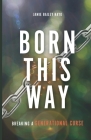 Born This Way: Breaking a Generational Curse By Jamie Bailey Rayo Cover Image