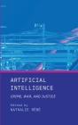 Artificial Intelligence: Crime, War, and Justice Cover Image