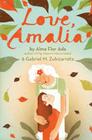 Love, Amalia By Alma Flor Ada, Gabriel M. Zubizarreta Cover Image