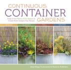 Continuous Container Gardens: Swap In the Plants of the Season to Create Fresh Designs Year-Round Cover Image
