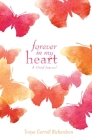Forever in My Heart: A Grief Journal By Tanya Carroll Richardson Cover Image