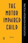 The Motor Impaired Child Cover Image