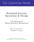 Homeland Security Operations & Change: A Framework for Human Resources Management By Elizabeth a. Downey, Albert W. Small Cover Image