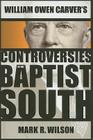William Owen Carver's Controversies in the Baptist South Cover Image