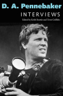 D. A. Pennebaker: Interviews (Conversations with Filmmakers) By Keith Beattie (Editor), Trent Griffiths (Editor) Cover Image