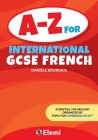 A-Z for International GCSE French: Essential vocabulary organized by topic for Cambridge IGCSE By Daniele Bourdais Cover Image