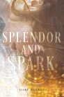 Splendor and Spark By Mary Taranta Cover Image