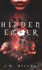 Hidden Ember By J. M. Miller Cover Image