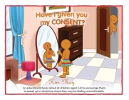 Have I given you my CONSENT? By Kim May Cover Image