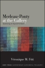 Merleau-Ponty at the Gallery: Questioning Art beyond His Reach Cover Image