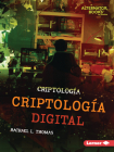 Criptología Digital (Digital Cryptology) By Rachael L. Thomas Cover Image