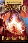 Dragonwatch: A Fablehaven Adventure By Brandon Mull, Brandon Dorman (Illustrator) Cover Image