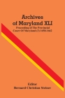 Archives Of Maryland XLI; Proceeding Of The Provincial Court Of Maryland (3) 1658-1662 By Bernard Christian Steiner (Editor) Cover Image