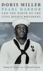 Doris Miller, Pearl Harbor, and the Birth of the Civil Rights Movement (Williams-Ford Texas A&M University Military History Series #158) Cover Image