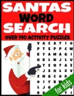 Santas Word Search: Over 140 Activity Puzzles - All Christmas Holiday Themed - Fun and Entertaining Word Hunt Puzzles - Kids Ages 4-12 Yea By Sc Lee Press Cover Image