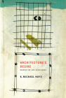Architecture's Desire: Reading the Late Avant-Garde (Writing Architecture) Cover Image