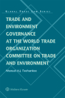 Trade and Environment Governance at the World Trade Organization Committee on Trade and Environment Cover Image